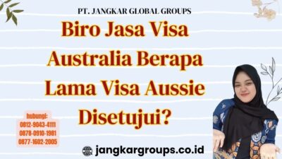 Biro Jasa Visa Australia Berapa Lama Visa Aussie Disetujui