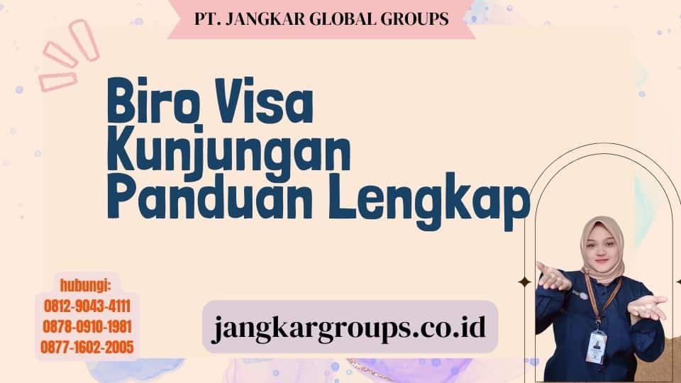 Biro Visa Kunjungan Panduan Lengkap