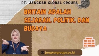 Britain Adalah Sejarah, Politik, dan Budaya