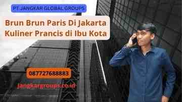 Brun Brun Paris Di Jakarta Kuliner Prancis di Ibu Kota