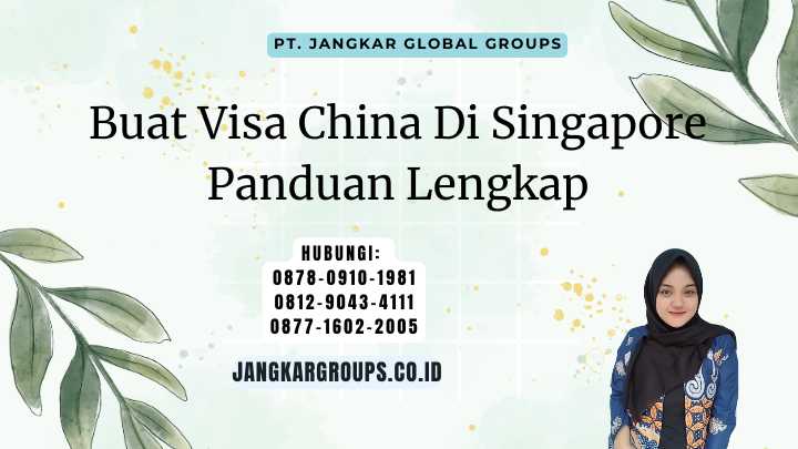 Buat Visa China Di Singapore Panduan Lengkap