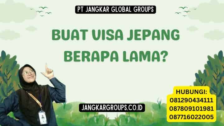 Buat Visa Jepang Berapa Lama?