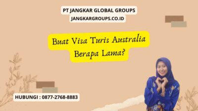 Buat Visa Turis Australia Berapa Lama
