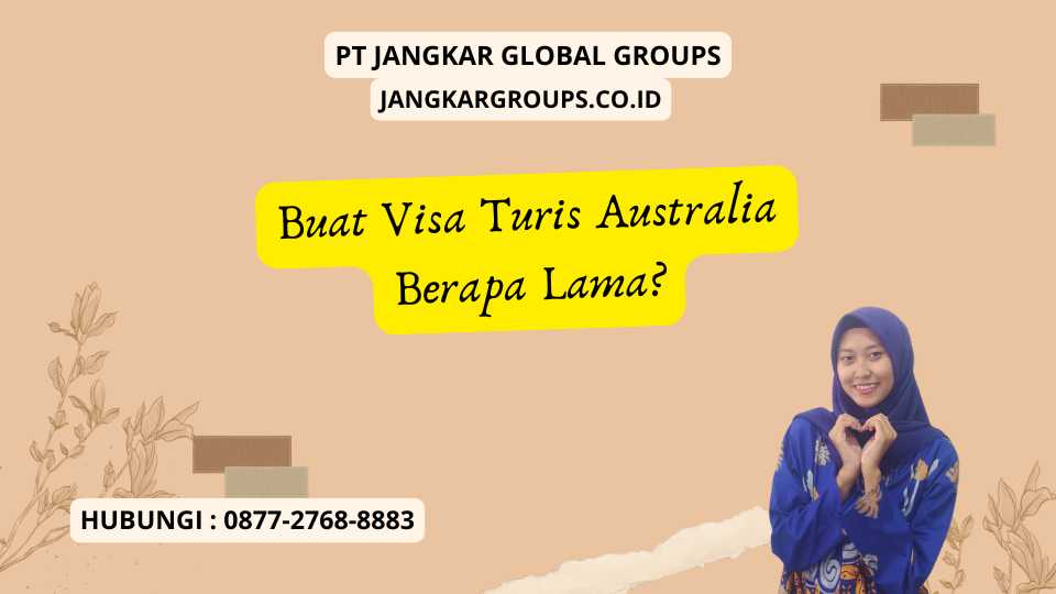 Buat Visa Turis Australia Berapa Lama