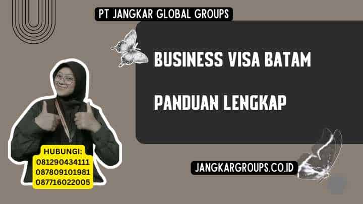 Business Visa Batam Panduan Lengkap