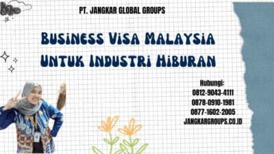 Business Visa Malaysia Untuk Industri Hiburan
