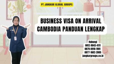 Business Visa On Arrival Cambodia Panduan Lengkap