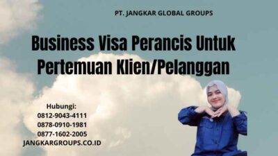 Business Visa Perancis Untuk Pertemuan Klien/Pelanggan