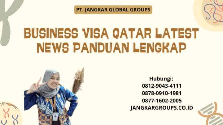 Business Visa Qatar Latest News Panduan Lengkap