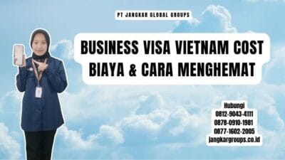Business Visa Vietnam Cost Biaya & Cara Menghemat