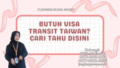 Butuh Visa Transit Taiwan Cari Tahu Disini