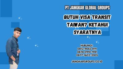 Butuh Visa Transit Taiwan? Ketahui Syaratnya