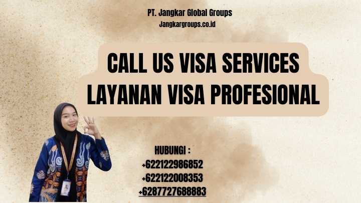 Call Us Visa Services Layanan Visa Profesional