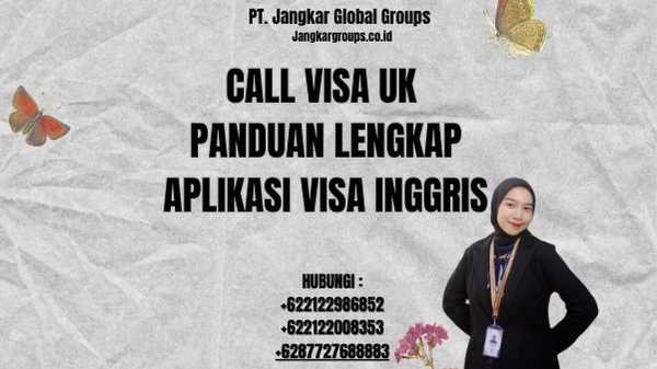 Call Visa UK Panduan Lengkap Aplikasi Visa Inggris