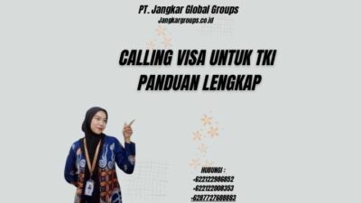 Calling Visa Untuk TKI Panduan Lengkap
