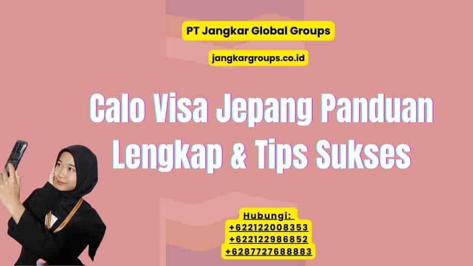 Calo Visa Jepang Panduan Lengkap & Tips Sukses