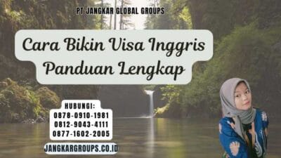 Cara Bikin Visa Inggris Panduan Lengkap