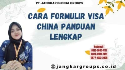 Cara Formulir Visa China Panduan Lengkap