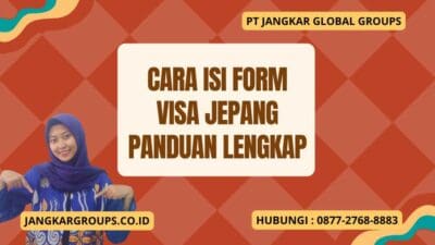 Cara Isi Form Visa Jepang Panduan Lengkap