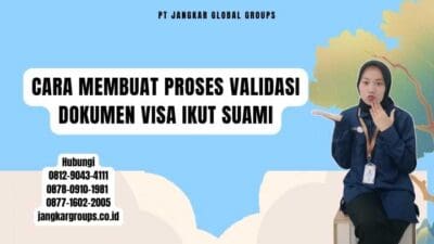 Cara Membuat Proses Validasi Dokumen Visa Ikut Suami
