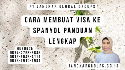 Cara Membuat Visa Ke Spanyol Panduan Lengkap