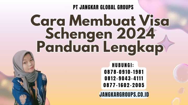 Cara Membuat Visa Schengen 2024 Panduan Lengkap