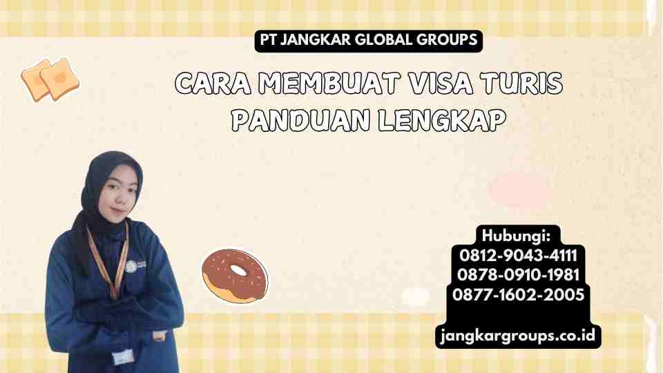 Cara Membuat Visa Turis Panduan Lengkap