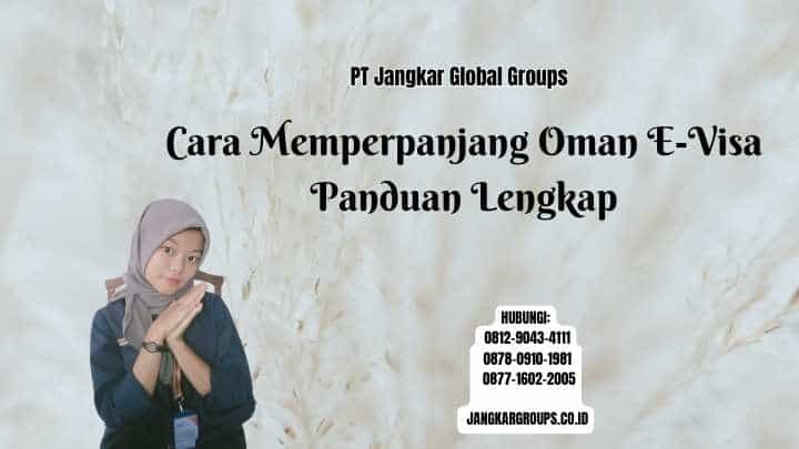 Cara Memperpanjang Oman E-Visa Panduan Lengkap