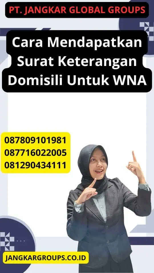 Cara Mendapatkan Surat Keterangan Domisili Untuk WNA