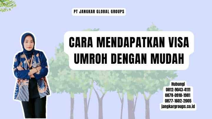 Cara Mendapatkan Visa Umroh dengan Mudah