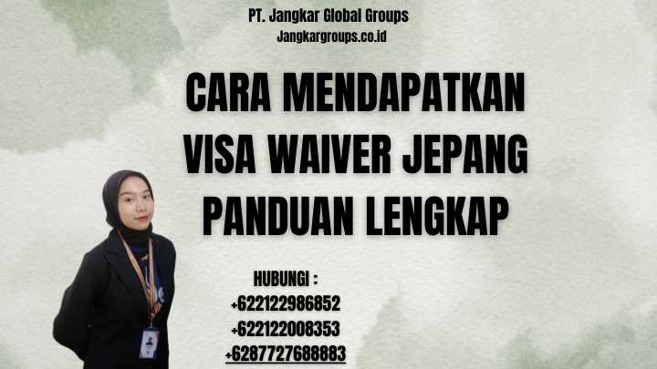 Cara Mendapatkan Visa Waiver Jepang Panduan Lengkap