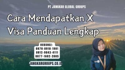 Cara Mendapatkan X Visa Panduan Lengkap