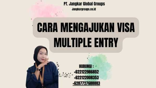 Cara Mengajukan Visa Multiple Entry