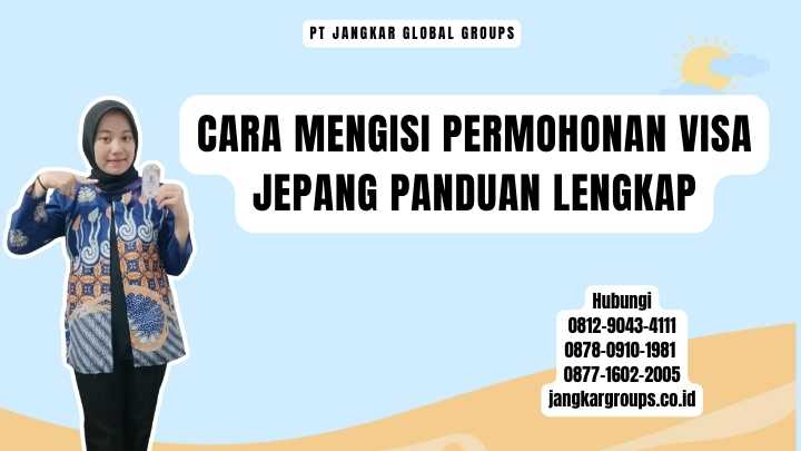 Cara Mengisi Permohonan Visa Jepang Panduan Lengkap