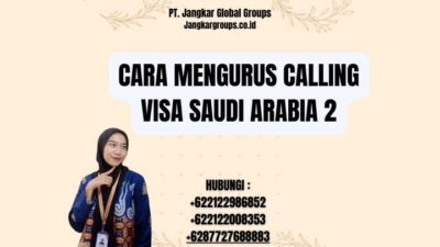 Cara Mengurus Calling Visa Saudi Arabia 2