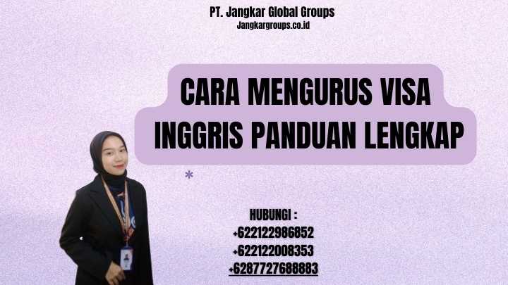 Cara Mengurus Visa Inggris Panduan Lengkap