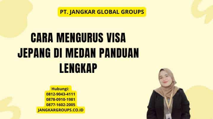 Cara Mengurus Visa Jepang Di Medan Panduan Lengkap
