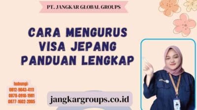 Cara Mengurus Visa Jepang Panduan Lengkap