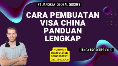Cara Pembuatan Visa China Panduan Lengkap