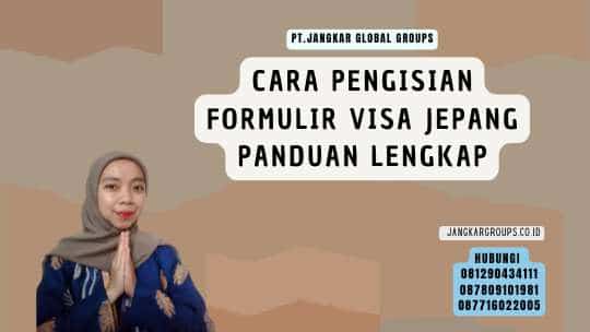 Cara Pengisian Formulir Visa Jepang Panduan Lengkap