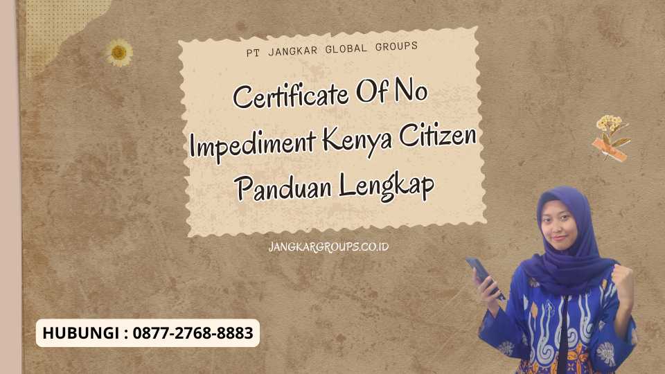 Certificate Of No Impediment Kenya Citizen Panduan Lengkap