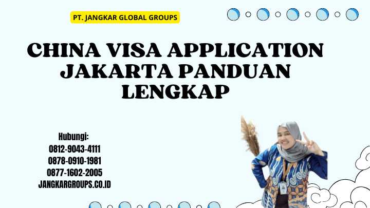 China Visa Application Jakarta Panduan Lengkap