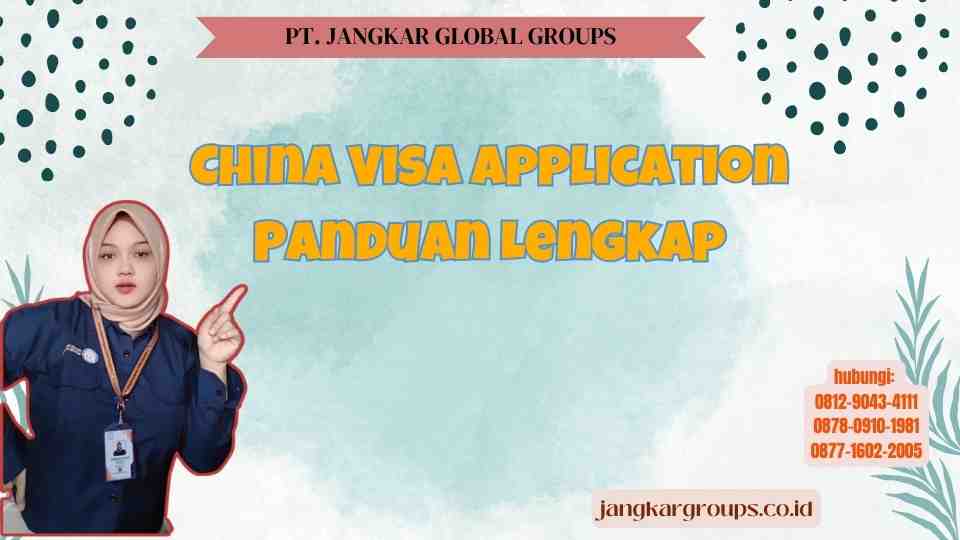 China Visa Application Panduan Lengkap