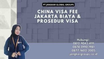 China Visa Fee Jakarta Biaya & Prosedur Visa