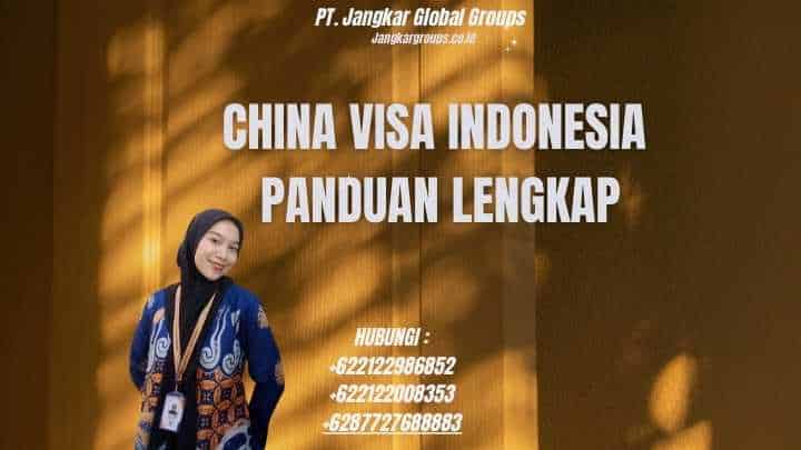 China Visa Indonesia Panduan Lengkap
