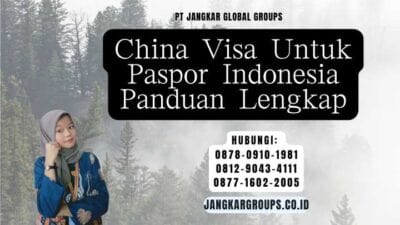 China Visa Untuk Paspor Indonesia Panduan Lengkap