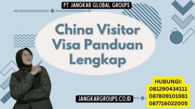 China Visitor Visa Panduan Lengkap