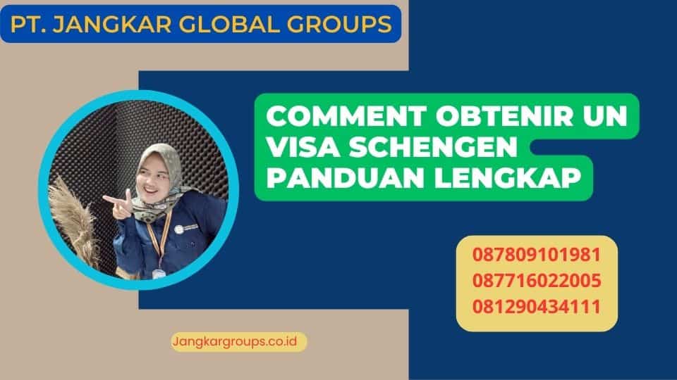 Comment Obtenir Un Visa Schengen Panduan Lengkap