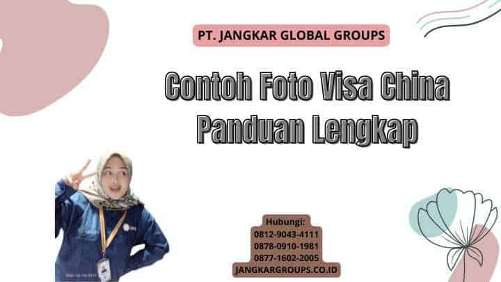 Contoh Foto Visa China Panduan Lengkap