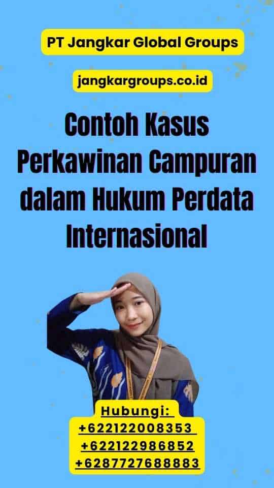 Contoh Kasus Perkawinan Campuran dalam Hukum Perdata Internasional